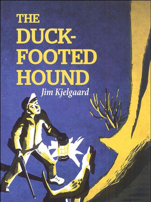 Title details for The Duck-Footed Hound by Jim Kjelgaard - Available